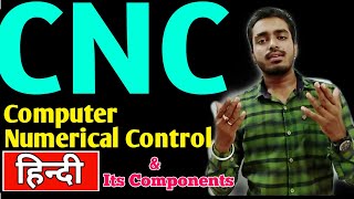 {सी.एन.सी.} CNC | Computer Numerical control machine(HINDI) ~ Components of CNC Machine | CNC ~  DNC