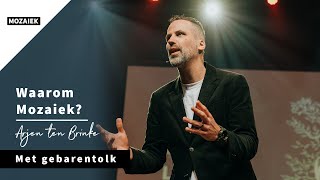 Waarom Mozaiek? | Arjen ten Brinke  | Gebarentolk | Zondag 26 februari