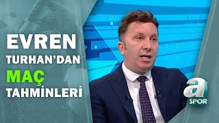 Evren Turhan'dan Galatasaray - Hatayspor Maçına Flaş Tahminler / Sabah Sporu / 05.12.2020