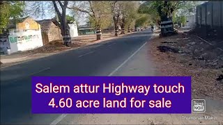 Salem attur to thumbal Highway in road touch 4.60 acre  land for sale