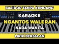 Ngantos Waleran - Karaoke Bajidor tanpa Kendang Lirik berjalan Nada Wanita | Yamaha SX600