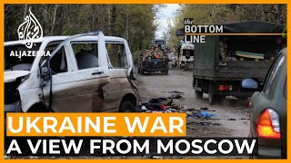 A view from Moscow: Ukraine war will get worse | The Bottom Line