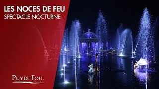 Les Noces de Feu | Spectacle nocturne | Puy du Fou