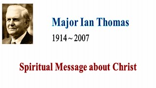 SMC by Major Ian Thomas：Exposing Your Soul to the Holy Spirit