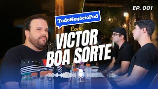TodoNegócioPod - Com o convidado Vitor Boa Sorte