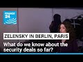 Ukraine: What do we know about the security deals Zelensky is discussing with Germany, France?