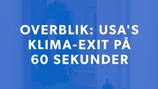 Få overblik over USA's klima-exit på 60 sekunder