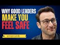 Why good leaders make you feel safe | Simon Sinek | TED