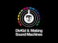 DivKid & Making Sound Machines // NEW MODULE RELEASED TOMORROW!