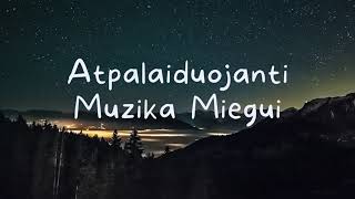 Muzika miegui - 8 valandų atpalaiduojanti miego muzika