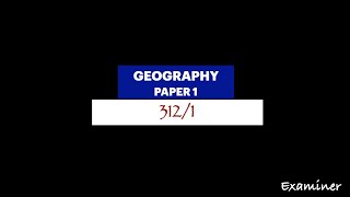 geography paper 1 | 312/1