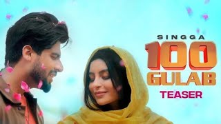 100 Gulab (Official Teaser) Singga | Nikkesha | Monne wala | Latest Punjabi Song Teaser 2021