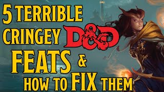 The 5 Worst Feats in Dungeons and Dragons 5e and How to FIX Them