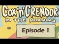 Cox n Crendor In The Morning Podcast: Episode 1 (IT BEGINS, AND AWFUL QUALITY!)