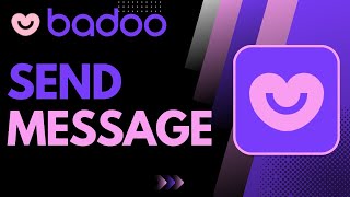 How to Send Message on Badoo | 2023