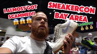 SNEAKERCON BAY AREA RECAP!! I ALMOST GOT SCAMMED!!
