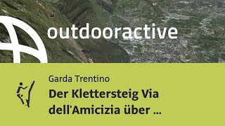 Klettersteig am Gardasee: Der Klettersteig Via dell'Amicizia über Riva am Gardasee