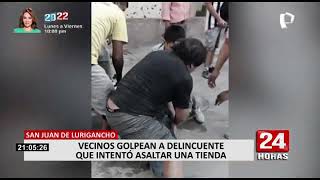 SJL: vecinos atrapan y golpean a ladrón que robó dinero, pero cómplice huye con el botín