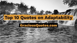 Top 10 Quotes on Adaptability - Gracious Quotes