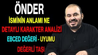 Önder isminin anlamı nedir ismin esması Detaylı isim karakter analizi ebced değeri uyumu