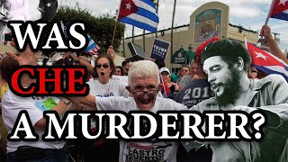 Was Che Guevara a MURDERER? (Response to \