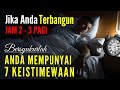 DIBANGUNIN MALAIKAT.!! Inilah 7 Keistimewaan Jika Orang Yang Sering Bangun Jam 2 - 3 Pagi