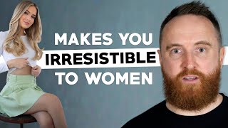 This Mindset Shift Makes You Irresistible to Women