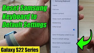 Galaxy S22/S22+/Ultra: How to Reset Samsung Keyboard to Default Settings