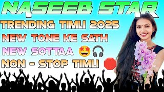 TRENDING TIMLI SONG 🎧🤩 !! NASEEB STAR BAND !! NEW SOTTAA KE SATH NEW TONE !! NON - STOP 🛑 !! 2025