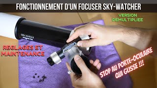 Régler / ajuster la mécanique d'un système de mise au point démultiplié SkyWatcher