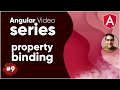 Angular Video Series Part 9 || Property Binding in Angular Tutorial With Examples