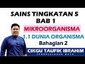 SAINS TINGKATAN 5 I BAB 1 MIKROORGANISMA I 1.1 Dunia Mikroorganisma I Bahagian 2