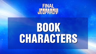 Final Jeopardy!: Book Characters | JEOPARDY!
