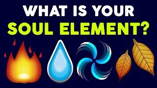 WHAT IS YOUR SOUL ELEMENT? YOU WILL BE SURPRISED AT THE END