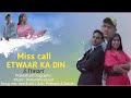 MISS CALL ETWARA KA DIN. OFFICIAL VIDEO SONG - S. TIWARI ||  KUMAONI.RAP SONG.(army spicial)