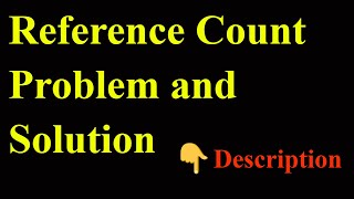 Data Structure Concept | Reference Count Problem and Solution | Algorithms | Pointers in C/C++