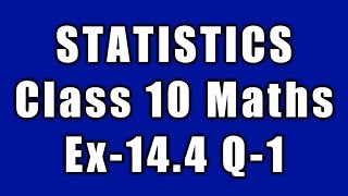 class 10 maths chapter 14 | statistics class 10 | ex 14.4 q 1