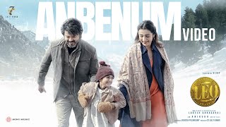 LEO - Anbenum  | Thalapathy Vijay | Lokesh Kanagaraj | Anirudh Ravichander
