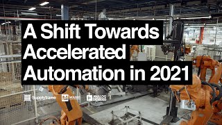 A Shift Towards Accelerated Automation in 2021