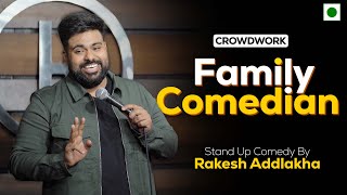 "Family Comedian" - Stand Up Comedy by Rakesh Addlakha | Crowdwork