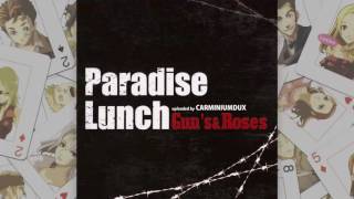 《4k》【 Paradise Lunch 】 「Gun’s \u0026 Roses」