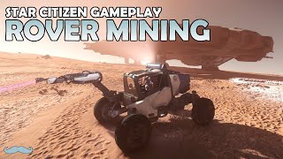 Mining Rover Gameplay | Star Citizen 3.17.4 4K Gameplay