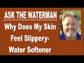 Why Does My Skin Feel Slippery - Water Softener