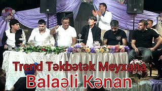 Balaeli Kenan Trend Təkbətək Meyxana (Vəziyyətimiz Dobrudu) 2023