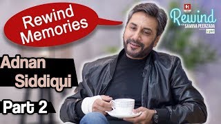 Adnan Siddiqui Most Exclusive Interview by Rewind with Samina Peerzada | Promo - Part 2 | NA2