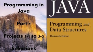 Programming in Java Part 1, Chapter 3: Selections, Exercises 3-1 to 3-3.