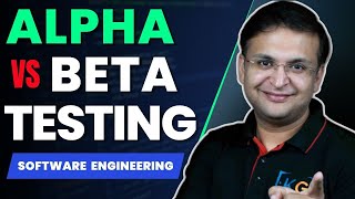 4.7 Alpha Vs Beta Testing | Software Engineering by Sanchit Jain sir
