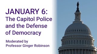 JANUARY 6:The Capitol Police and the Defense of Democracy