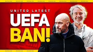 INEOS UEFA Ban! Ten Hag's Branthwaite Transfer Blow! Man Utd News