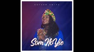 Esther Smith - Okyeso Nyame (Official Audio)